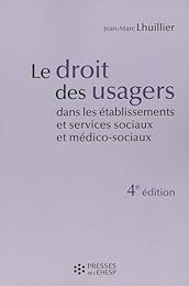 Le  droit des usagers dans les établissements et services sociaux et médico-sociaux
