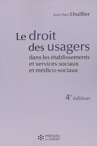 Le  droit des usagers dans les établissements et services sociaux et médico-sociaux