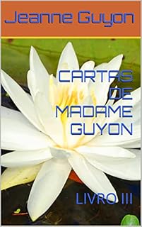 Livro CARTAS DE MADAME GUYON: LIVRO III