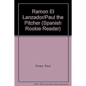 Ramon El Lanzador/Paul the Pitcher (Spanish Rookie Reader) (Spanish Edition)
