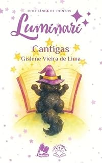 Livro Luminari Pirilimpimpim: Conto: Cantigas (Coletâneas Luminari)