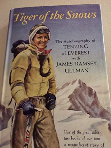 Tiger of the Snows : The Autobiography of Tenzing of Everest with James Ramsey Ullman
