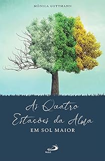 Livro As Quatro Estações da Alma em Sol Maior (Motivação)
