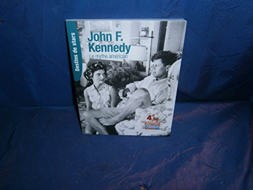 DESTIN DE STARS JOHN F.KENNEDY LE MYTHE AMERICAIN