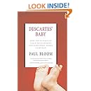 Descartes' Baby: How the Science of Child Development Explains What Makes Us Human