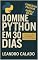 Livro Domine Python em 30 Dias: Aprenda do Zero e Crie Seus Primeiros Projetos: Guia Prático para Iniciantes Usando Google Colab e Exercícios Diários