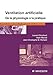 Ventilation artificielle : De la physiologie à la pratique by 