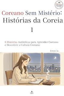 Livro Histórias da Coreia 1: 8 Histórias Autênticas para Aprender Coreano e Descobrir a Cultura Coreana (Coreano Sem Mistério)