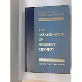 Report of the Warren Commission on the Assassination of President Kennedy