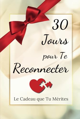 30 Jours pour Te Reconnecter: Le Cadeau que Tu Mérites