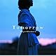 ALBUM『Tomorrow』