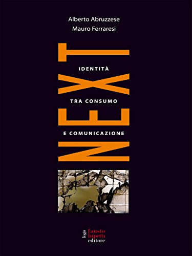 Download Next. Identità tra consumo e comunicazione (Italian Edition)