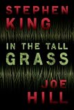 Front cover for the book In the Tall Grass by Stephen King