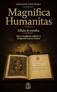 Livro Magnifica Humanitas - Edição de estudos: A encíclica do Papa Leão XIV sobre inteligência artificial, comentada e situada na Doutrina Social da Igreja: ... (Coleção Doutrina Editora Homilias Livro 1)