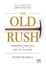 The Old Rush: Marketing for Gold in the Age of Aging