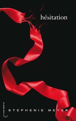 Twilight Saga - Hesitation (French Edition) by Stephenie Meyer (2013-05-26)