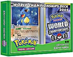 Pokemon Card Game 2005 World Championships Deck Jeremy Maron's Queendom Deck