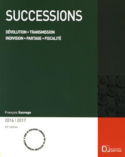 Download Successions : Dévolution, transmission, indivision, partage, fiscalité PDF
