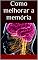 Livro Como melhorar a memória