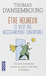 Être heureux, ce n'est pas nécessairement confortable