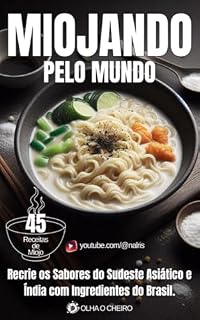 Livro Miojando Pelo Mundo: Recrie os Sabores do Sudeste Asiático e Índia com Ingredientes do Brasil