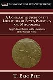 Front cover for the book A Comparative Study of the Literatures of Egypt, Palestine, and Mesopotamia: Egypt's Contribution to the Literature of the Ancient World (Ancient Near East: Classic Studies) by T. Eric Peet