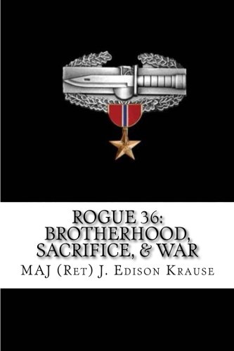 Rogue 36: Brotherhood, Sacrifice & War by J. Edison Krause