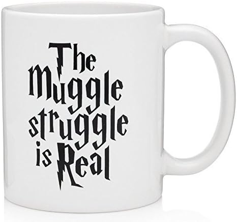 The Muggle Struggle Is Real - Funny Inspirational Mug - 11 Oz Coffee Mug by Young Mugs
