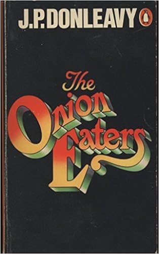 The Onion Eaters By J P Donleavy 1972 08 01 J P Donleavy Amazon Com Books