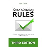 Email Marketing Rules: Checklists, Frameworks, and 150 Best Practices for Business Success