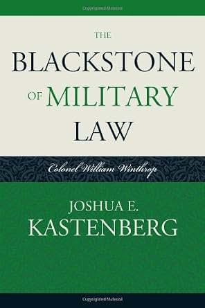 Amazon Com The Blackstone Of Military Law Colonel William Winthrop Historical Dictionaries Of