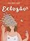 Livro Eclosão: Metamorfose Vol. 01