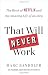 That Will Never Work: The Birth of Netflix and the Amazing Life of an Idea by Marc Randolph