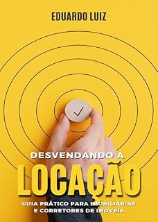 Livro Desvendando a Locação: Guia Prático para Imobiliárias e Corretores de Imóveis