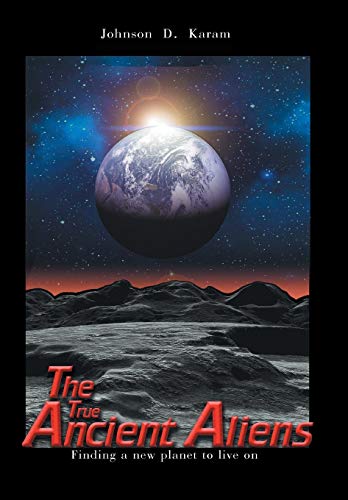 The True Ancient Aliens: Finding a New Planet to Live On