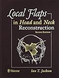 Local Flaps in Head and Neck Reconstruction