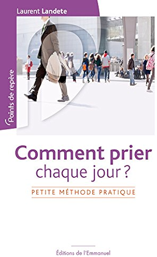 Download Comment prier chaque jour ?: Petite méthode pratique (Points de repères) PDF