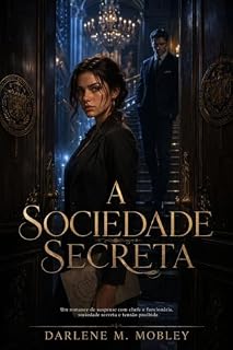 Livro A Sociedade Secreta: Um romance de suspense com chefe e funcionária, sociedade secreta e tensão proibida
