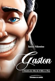 Livro Gaston – a história do vilão de A Bela e a Fera (Vilões da Disney)