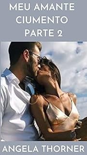 Livro MEU AMANTE CIUMENTO: PARTE 2
