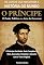 Livro O Poder Político e a Arte de Governar : O Príncipe de Nicolau Maquiavel: O Príncipe Decifrado: Guia Completo da Obra, Seu Autor, Contexto e Impacto, com o Texto Original