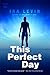 This Perfect Day: A Novel