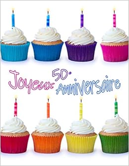 Joyeux 50e Anniversaire Livre Mignon D Anniversaire De Cupcake A Utiliser Comme Journal Ou Cahier Mieux Qu Une Carte D Anniversaire French Edition Douglas Karlon Designs Level Up Amazon Com Books