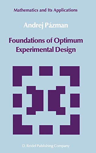 Foundations of Optimum Experimental Design (Mathematics and its Applications) by Andrej Pázman