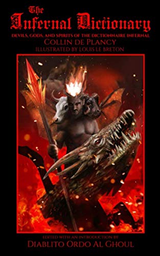 The Infernal Dictionary: Devils, Gods, and Spirits of the Dictionnaire Infernal - //medicalbooks.filipinodoctors.org