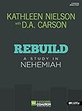 Rebuild - Bible Study Book: A Study in Nehemiah (The Gospel Coalition)