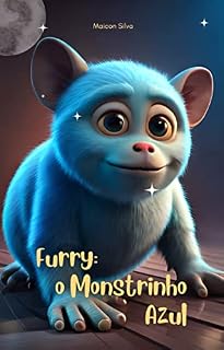 Livro Furry: o Monstrinho Azul: "Furry: o Monstrinho Azul" é uma história encantadora sobre um monstrinho amigável que vive em uma caverna no meio da floresta.
