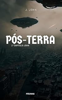 Livro Pós-Terra: 1° Capítulo: John