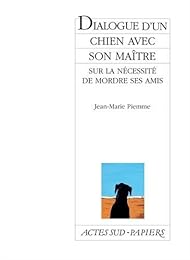 Dialogue d'un chien avec son maître sur la nécessité de mordre ses amis