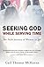 Seeking God While Serving Time by 